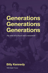 Generations Generations Generations: The Story of a Church and a Movement by Billy Kennedy - used book at Perkology Books