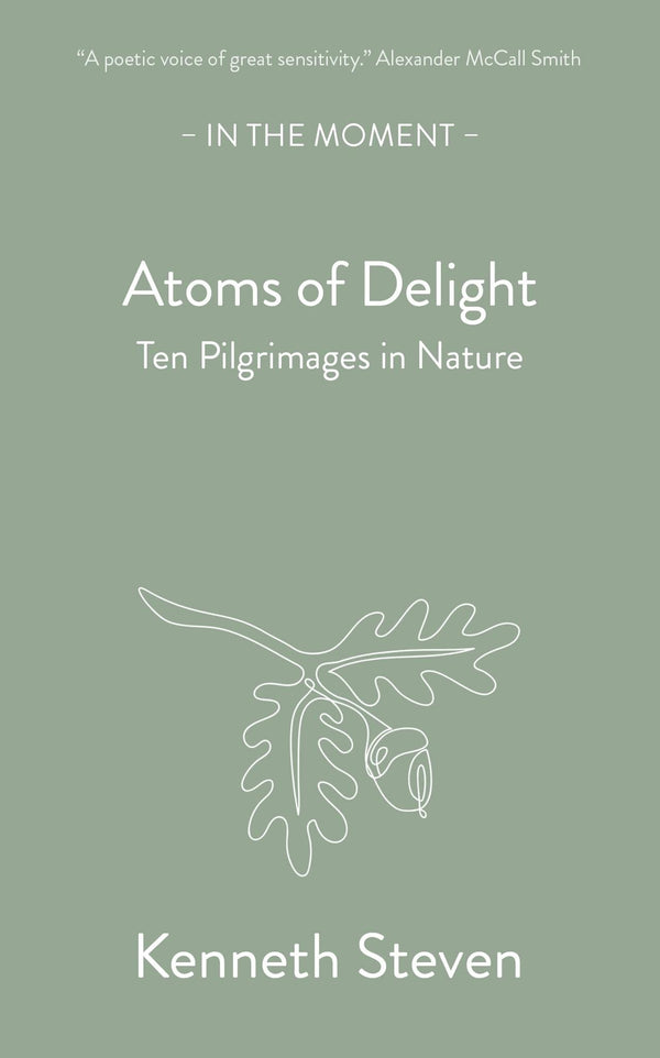 Atoms of Delight: Ten pilgrimages in nature (In the Moment) by Kenneth Steven - used book at Perkology Books