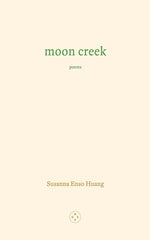 Moon Creek [Paperback] Susanna Enso Huang by Susanna Enso Huang - used book at Perkology Books