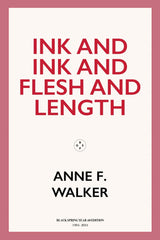 Ink and Ink and Flesh and Length by Anne F. Walker - used book at Perkology Books