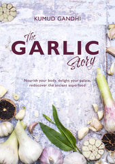 The Garlic Story: Nourish your body, delight your palate by Kumud Gandhi - used book at Perkology Books