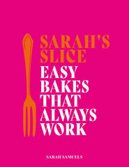 Sarah's Slice: Easy Bakes that Always Work by Sarah Samuels - used book at Perkology Books