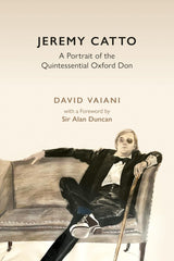 Jeremy Catto: A Portrait of the Quintessential Oxford Don by David Vaiani - used book at Perkology Books