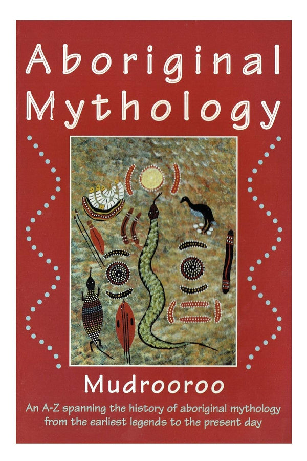 Aboriginal Mythology by Mudrooroo - used book at Perkology Books