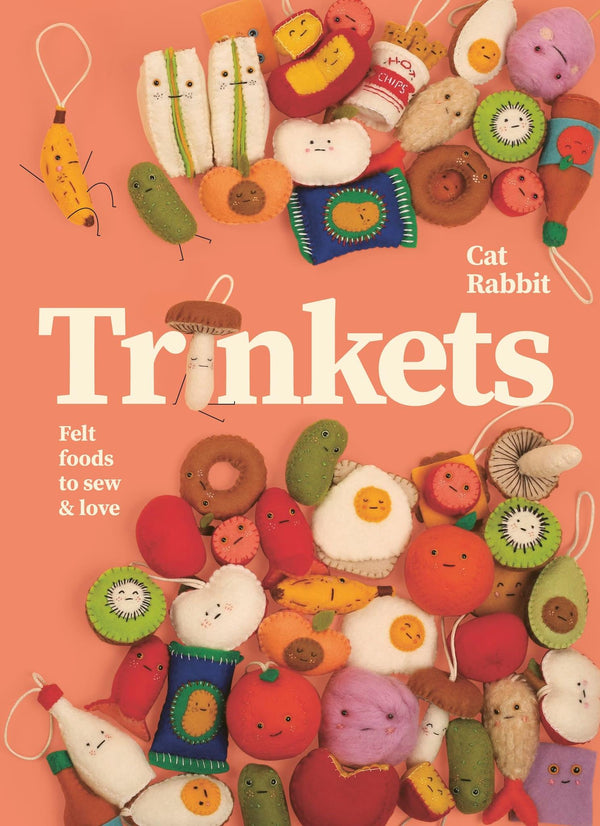 Trinkets: Felt foods to sew and love by Cat Rabbit - used book at Perkology Books