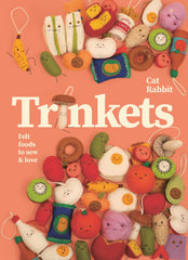Trinkets: Felt foods to sew and love by Cat Rabbit - used book at Perkology Books