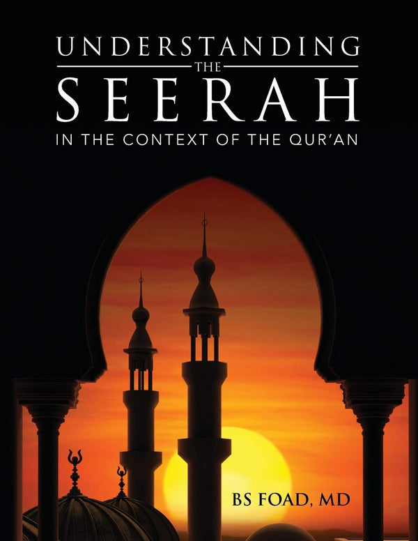 Understanding the Seerah: In the context of the Qur'an by Baher Foad - used book at Perkology Books