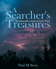 A Searcher's Treasures: An Independent Study of God's Word by Paul M Sivey - used book at Perkology Books
