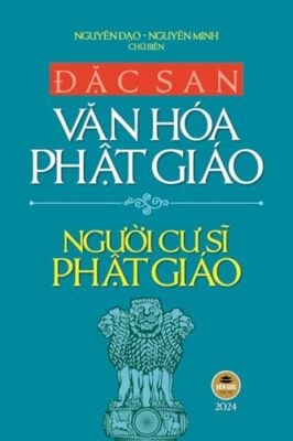 Äáº·c san VÄn hÃ³a Pháº­t giÃ¡o 2024 - NgÆ°á»i cÆ° sÄ© Pháº­t giÃ¡o (báº£n in mÃ u)