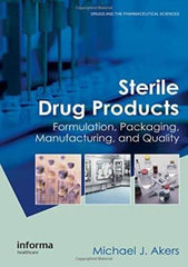 Sterile Drug Products: Formulation, Packaging, Manufacturing and Quality (Drugs