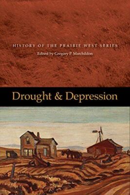 Drought and Depression: History of the Prairie West -- Volume 6: 1 [Paperback] G