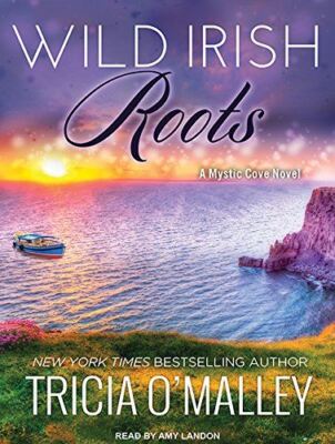 Wild Irish Roots: Margaret & Sean: 5 (Mystic Cove) O'Malley, Tricia and Landon,