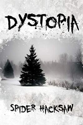 Dystopia [Paperback] Hacksaw, Spider