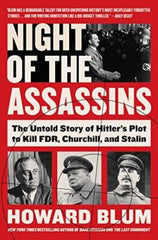 Night of the Assassins: The Untold Story of Hitler's Plot to Kill FDR, Churchill