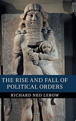 The Rise and Fall of Political Orders [Hardcover] Lebow, Richard Ned