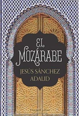 El MozÃ¡rabe (the Mozarabic - Spanish Edition)