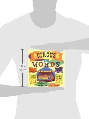The Circus of Words: Acrobatic Anagrams, Parading Palindromes, Wonderful Words
