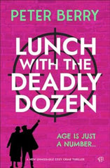 Lunch With The Deadly Dozen: A BRAND NEW totally brilliant cozy crime novel