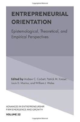 Entrepreneurial Orientation: Epistemological, Theoretical, and Empirical Perspec