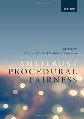 Antitrust Procedural Fairness [Hardcover] Sokol, D. Daniel and Guzman, Andrew T.