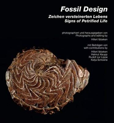 Fossil Design: Zeichen Versteinerten Lebens / Signs of Petrified Life [Hardcover