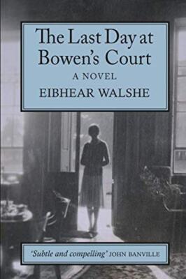 The Last Day at Bowen's Court: A Novel