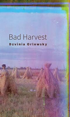 Bad Harvest (Carnegie Mellon Poetry Series) [Paperback] Orlowsky, Dzvinia