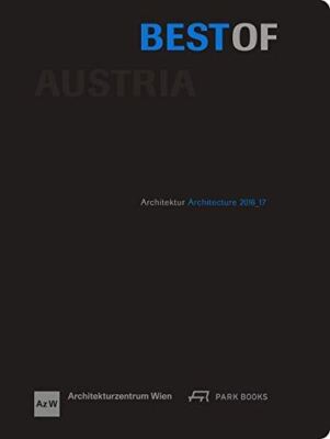 Best of Austria: Architecture 2016-17 [Hardcover] Edited by Architekturzentrum W