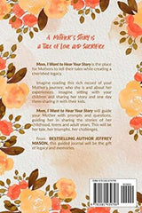Mom, I Want to Hear Your Story: A Motherâs Guided Journal To Share Her Life