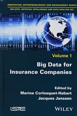 Big Data for Insurance Companies (Innovation, Entrepreneurship and Management: B