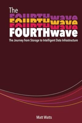 The Fourth Wave: The Journey from Storage to Intelligent Data Infrastructure