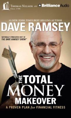 The Total Money Makeover: A Proven Plan for Financial Fitness: Library Edition R
