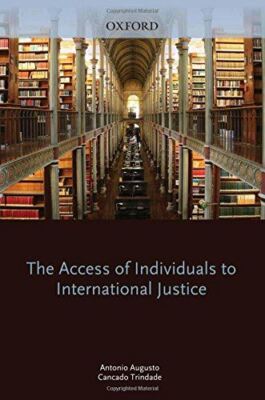 The Access of Individuals to International Justice (Collected Courses of the Aca