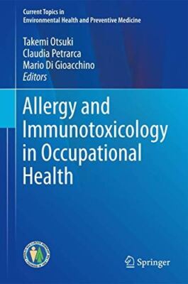 Allergy and Immunotoxicology in Occupational Health: 0 (Current Topics in Enviro