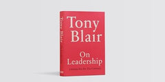 On Leadership: Lessons for the 21st Century by Tony Blair