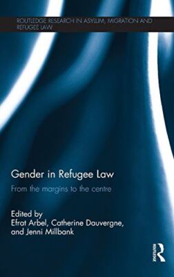 Gender in Refugee Law: From the Margins to the Centre (Routledge Research in Asy