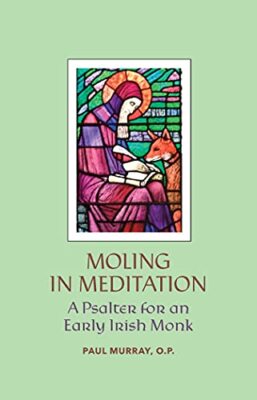 Moling in Meditation â A Psalter for an Early Irish Monk