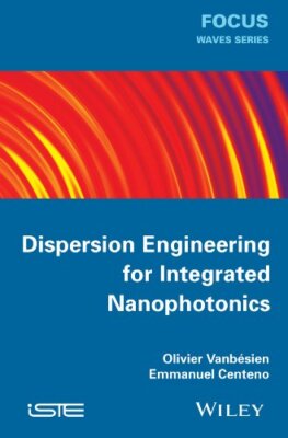 Dispersion Engineering for Integrated Nanophotonics (Focus)