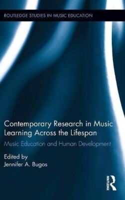 Contemporary Research in Music Learning Across the Lifespan: Music Education and