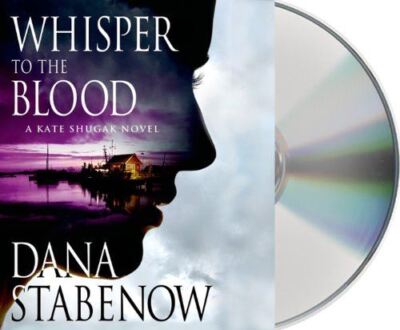 Whisper to the Blood (Kate Shugak) Stabenow, Dana and Gavin, Marguerite