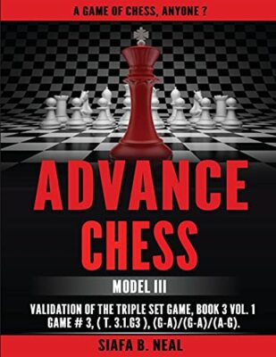 Advance Chess: Model III Validation of the Triple Set Game, Book 3 Vol. 1