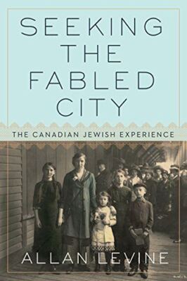 Seeking The Fabled City: The Canadian Jewish Experience [Hardcover] Levine, Alla