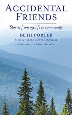 Accidental Friends: Stories from my life in community [Paperback] Beth Porter