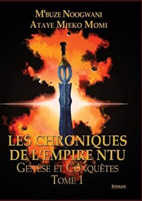 GenÃ¯Â¿Â½se & ConquÃ¯Â¿Â½tes: LES CHRONIQUES DE L EMPIRE NTU [Paperback] Momi, M'buze