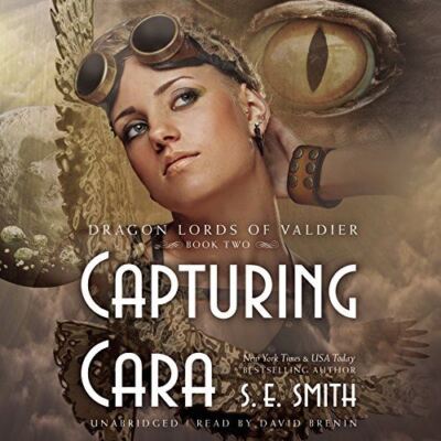 Capturing Cara (Dragon Lords of Valdier) Smith, S. E. and Brenin, David