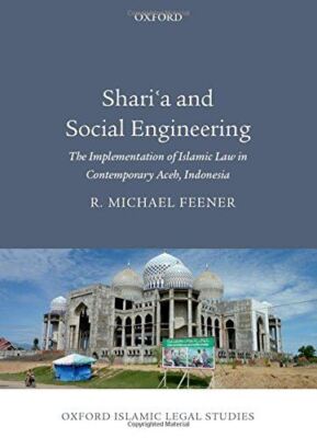 Shari'a and Social Engineering: The Implementation of Islamic Law in Contemporar