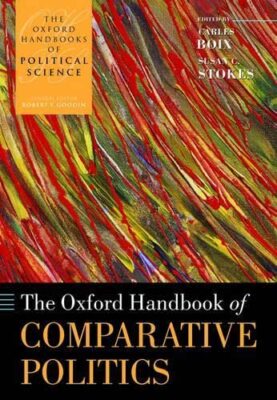 The Oxford Handbook of Comparative Politics (Oxford Handbooks)