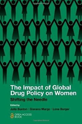 The Impact of Global Drug Policy on Women: Shifting the Needle [Paperback] Buxto