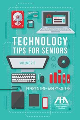 Technology Tips for Seniors: 2 [Paperback] Allen, Jeffrey M and Hallene, Ashley