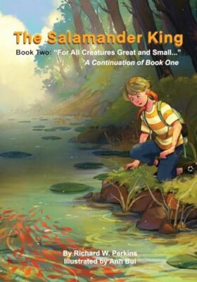 The Salamander King, Book Two: "For All Creatures Great and Small..."